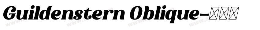 Guildenstern Oblique字体转换 Guildenstern Oblique字体转换